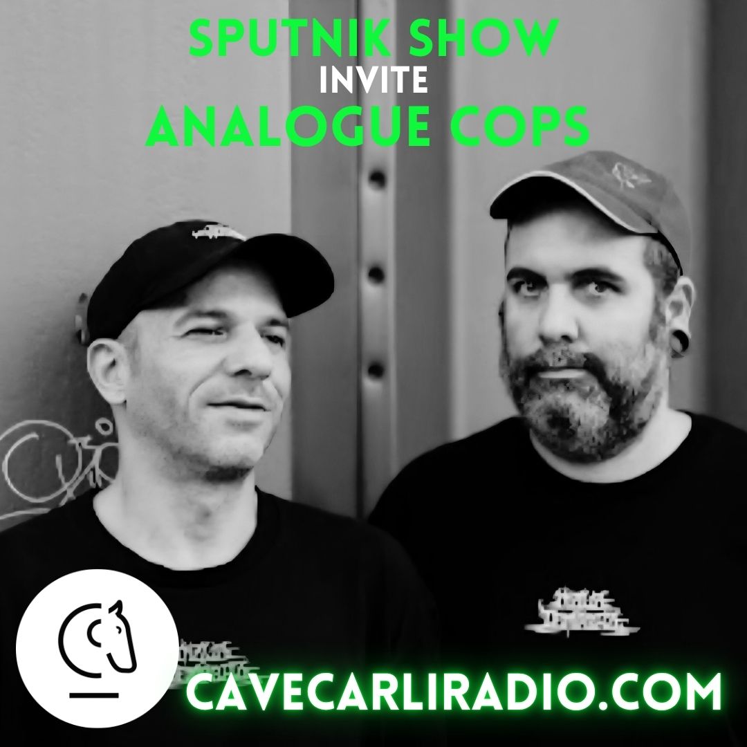 SputnikShow-TheAnalogueCops-CaveCarliRadio-techno-analogique-Restoration-label-Berlin-techno-podcast-mix-électro,-DJset