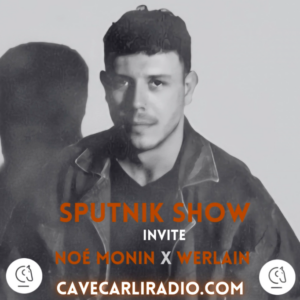 sputnik-show-cavecarliradio-noemonin-werlain-minimal-house-breaks-techno-culture-vinyl-only-suisse-underground
